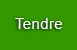 Tendre