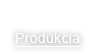 Produkcia